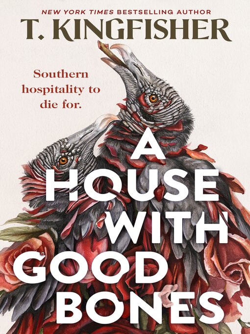 Title details for A House With Good Bones by T. Kingfisher - Wait list